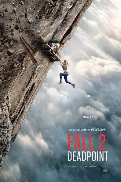 Poster resmi Fall 2: Deadpoint (2026): seorang pendaki perempuan bergelantungan di ujung pijakan papan kayu pada tebing batu di atas lautan awan, sementara rekannya berusaha meraih tangannya