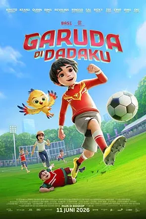 Poster resmi Garuda di Dadaku (2026): animasi Putra berkaus merah menendang bola di lapangan hijau bersama burung garuda kecil berwarna kuning, judul merah di atas dan keterangan main di bioskop 11 Juni 2026