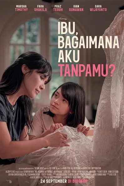 Poster resmi Ibu, Bagaimana Aku Tanpamu? (2026): seorang ibu dan putrinya duduk berdampingan sambil memegang kain gaun pengantin putih, dengan judul berwarna putih dan merah muda di sisi kanan.