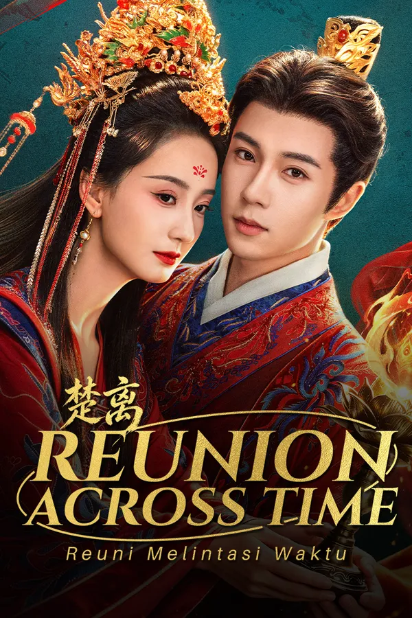 Poster resmi Reunion Across Time (2026) versi WeTV Indonesia: Xu Xiaonuo bermahkota emas dan Yu Xuanchen berbusana merah berpelukan, dengan judul Inggris berhuruf emas dan judul Indonesia Reuni Melintasi Waktu